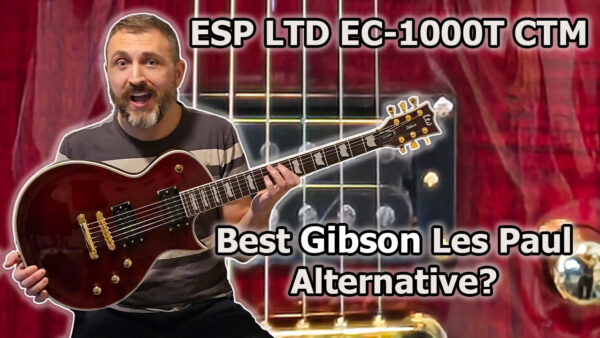 ESP LTD EC-1000T CTM Review: A Gibson Les Paul Alternative?